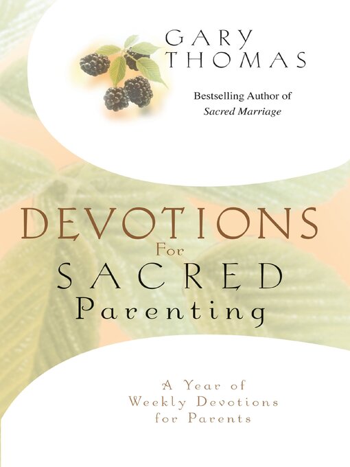 Title details for Devotions for Sacred Parenting by Gary  Thomas - Available